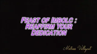Feast of Imbolc : Reaffirm Your Decidaction