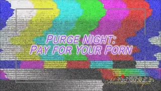 purge night - pay for your porn