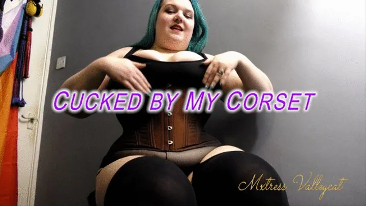 Cucked by My Corset