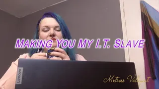 Making You My IT Slave