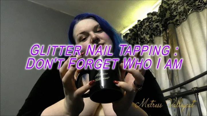 Glitter Nail Tapping - Don't Forget Who I am