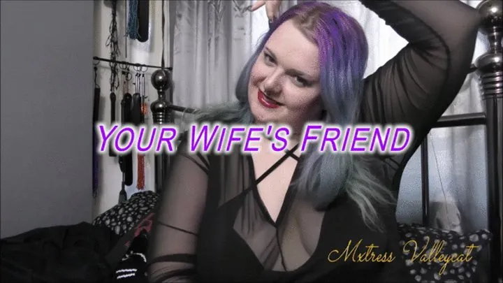Your Wife's Friend