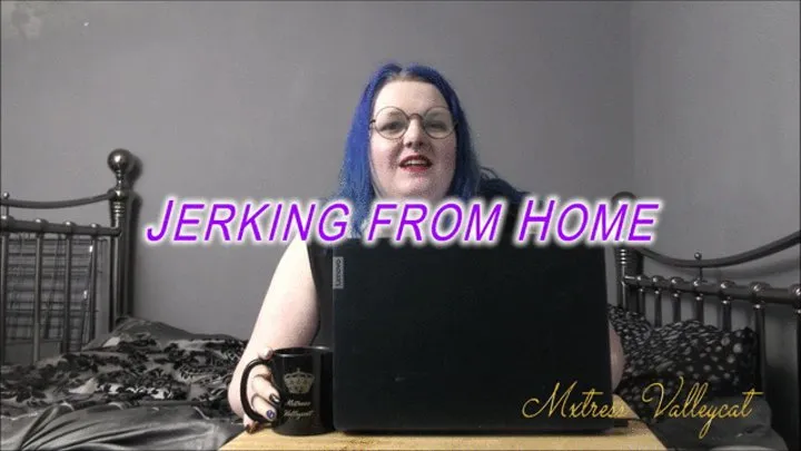 Jerking from Home