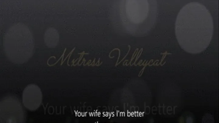 Your Wife Says I'm Better than You