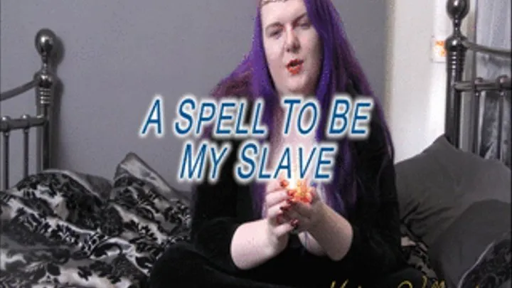 A spell to be my slave