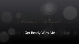 Get Ready With Me