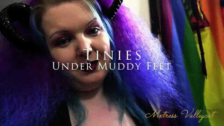 Tinies Under Muddy Feet