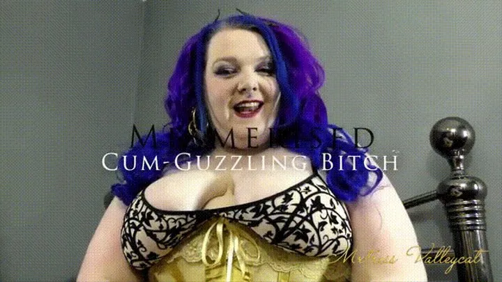 Mesmerised Cum-Guzzling Bitch