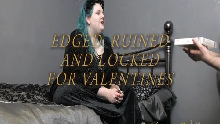 Edged, Ruined and Locked for Valentines Day