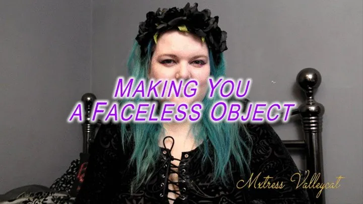 Making You a Faceless Object