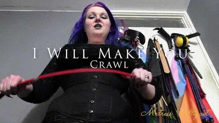 I Will Make You Crawl