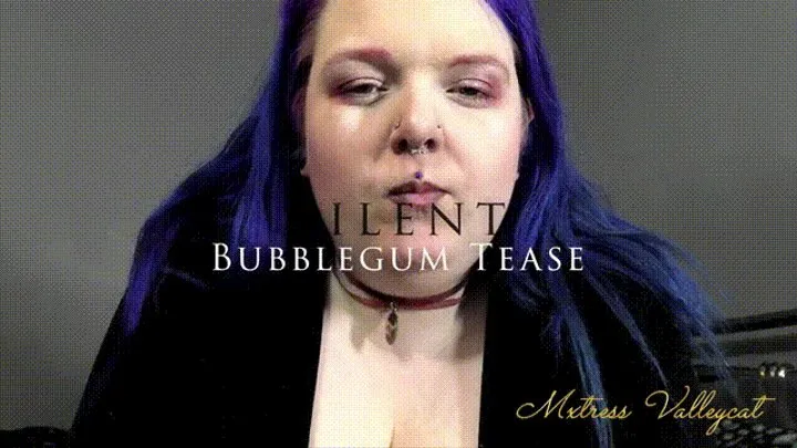 Silent Bubble Gum Tease