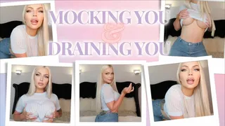 Mocking You & Draining You