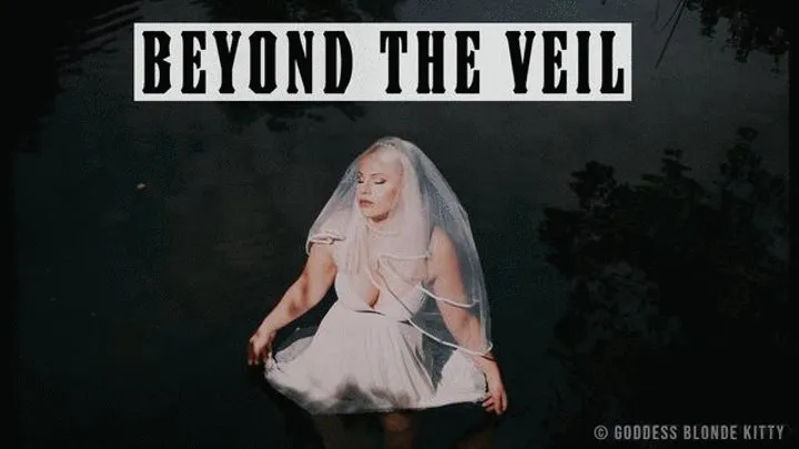 Beyond the Veil