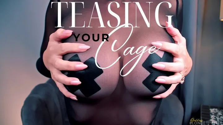 Teasing Your Cage