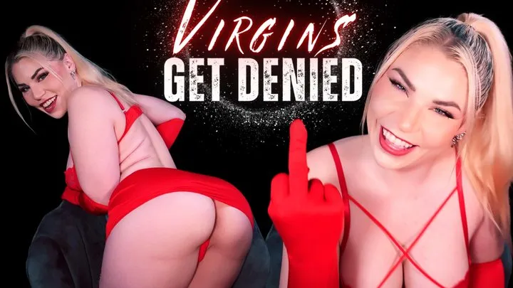 Virgins Get Denied