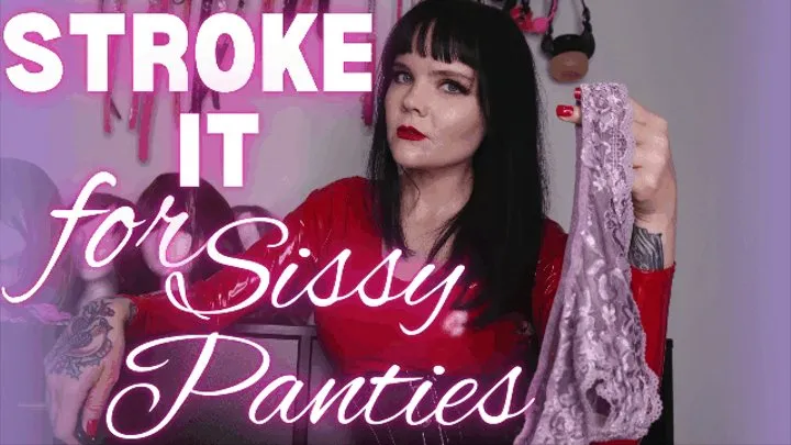 Stroke It for Sissy Panties