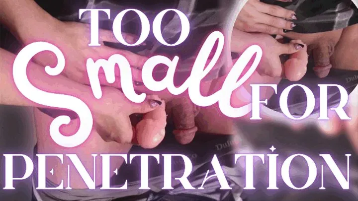 Too Small for Penetration