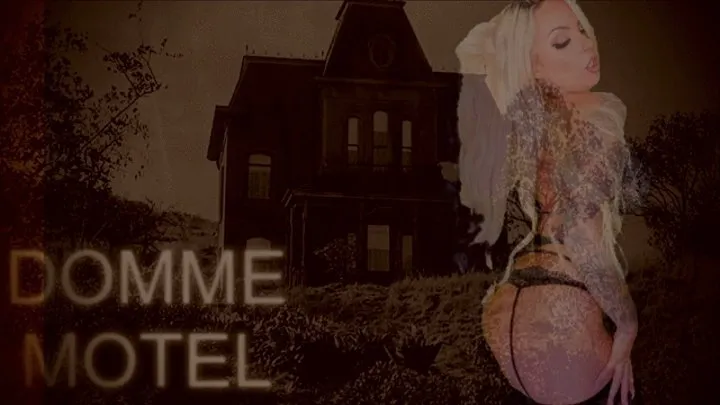 DOMME MOTEL ( BATES MOTEL"PSYCOSE" INSPIRED