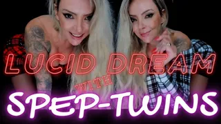 LUCID DREAM WITH STEP-TWINS