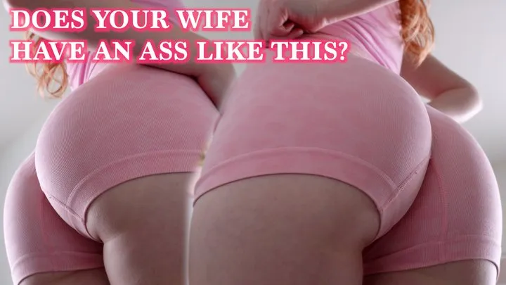 Does Your Wife Have An Ass Like This?