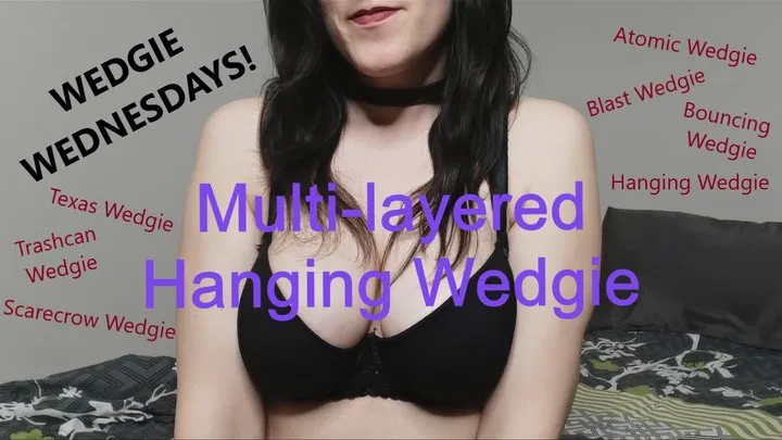 Wedgie Wednesday: Multi-layered Hanging Wedgie