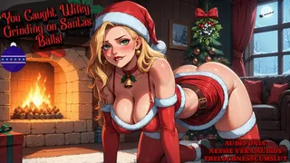 You Caught Wifey Grinding on Santa's Balls!