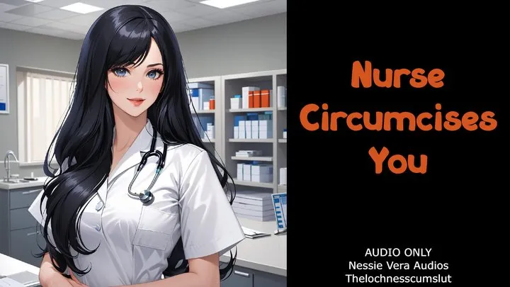 Nurse Circumcises You