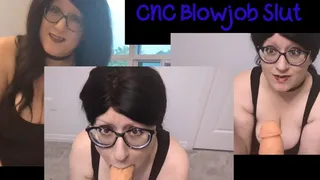 CNC Blowjob Slut