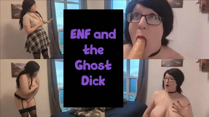 ENF and the Ghost Dick