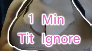 1 Min Tit Ignore!