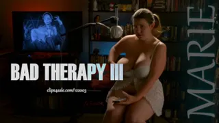 BAD THERAPY III