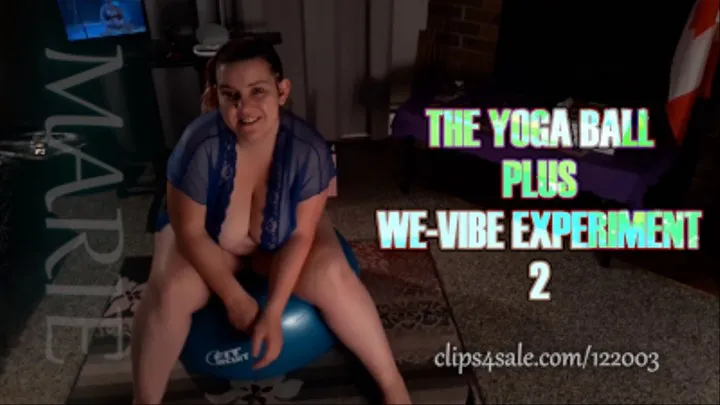 THE YOGA BALL PLUS WE-VIBE EXPERIMENT 2