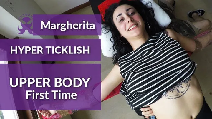 Hyper Ticklish Margherita - Upper Body - First Time