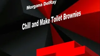 Chill and Make Toilet Brownies