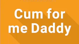 Cum for me step-daddy part 1