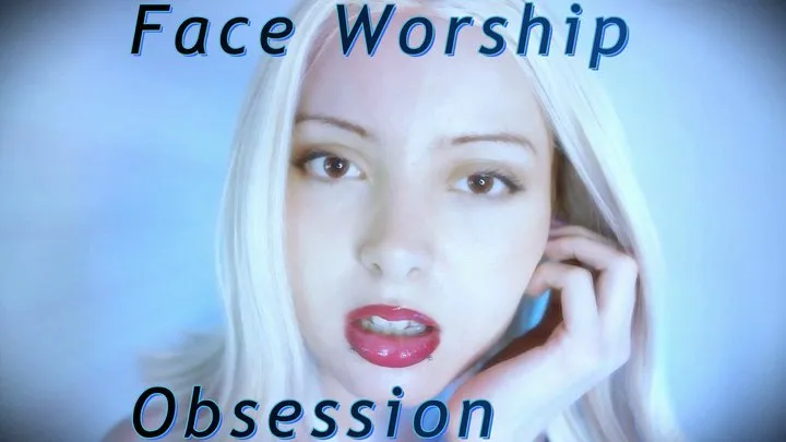 Face Worship Obsession