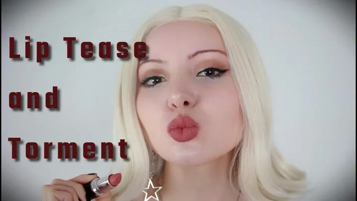 Lip Tease and Torment