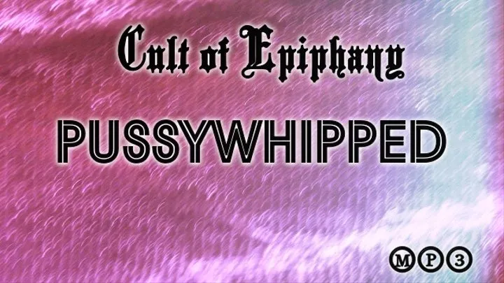 PUSSYWHIPPED