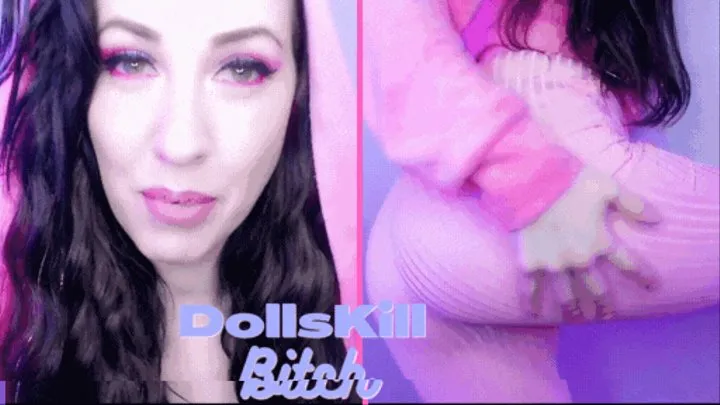 DollsKill Bitch