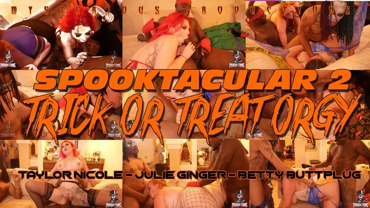 SPOOKTACULAR TRICK OR TREAT ORGY