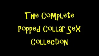 The Complete Popped Collar Sex Collection