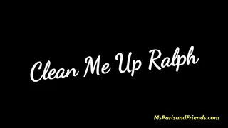 Clean Me Up Ralph