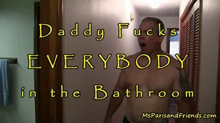 Step-Daddy Fucks Everybody in the Bathroom