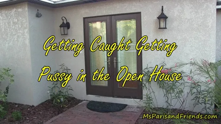 Getting Caught Getting Pussy in the Open House