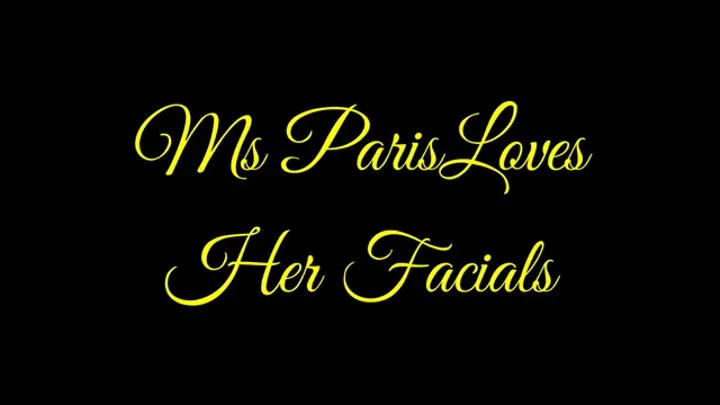 Ms Paris Loves Her Facials