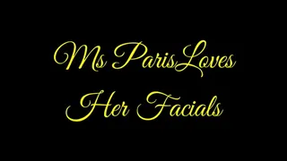 Ms Paris Loves Her Facials