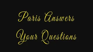 Paris Answers Your Questions