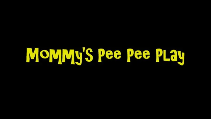 Step-Mommy's Pee Pee Play