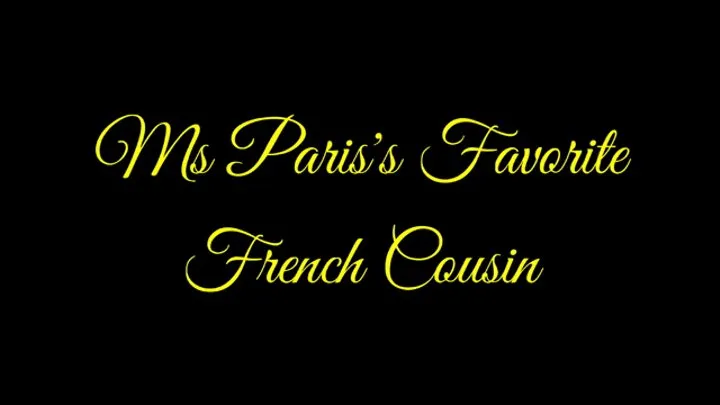 Ms Paris's Favorite French Cousin